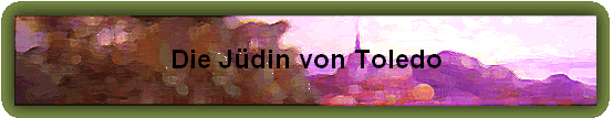 Die Jüdin von Toledo